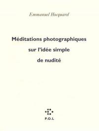 Méditations photographiques sur l'idée simple de nudité