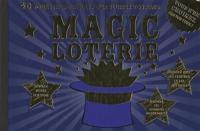 Magic loterie : 40 tours incroyables pour bluffer vos amis