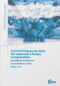 Caractéristiques de débit des appareils à fluides compressibles considérés isolément ou montés en série : édition 2012