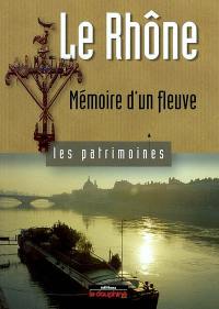 Le Rhône, mémoire d'un fleuve