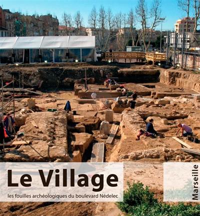 Le village, Marseille : les fouilles archéologiques du boulevard Nédelec