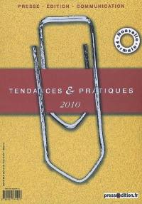 Tendances & pratiques : presse, édition, communication, n° 2010