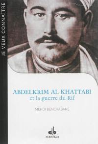 Abdelkrim al Khattabi et la guerre du Rif