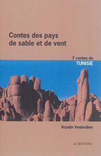 Contes des pays de sable et de vent. 7 contes de Tunisie : issus de la tradition orale