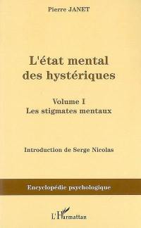 L'état mental des hystériques. Vol. 1. Les stigmates mentaux : 1893