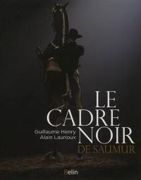 Le Cadre noir de Saumur : des origines à nos jours