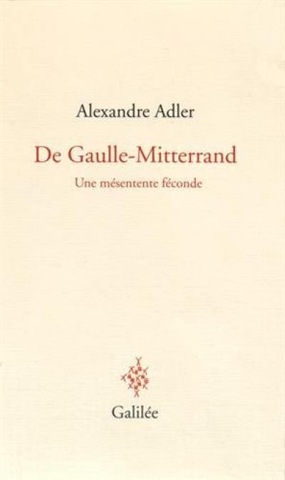De Gaulle-Mitterrand : une mésentente féconde