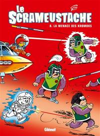 Le Scrameustache. Vol. 08. La menace des Kromoks