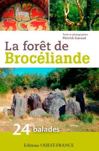 La forêt de Brocéliande : 24 balades