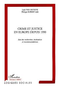Crime et justice en Europe depuis 1990 : état des recherches, évaluation et recommandations
