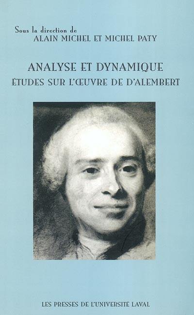 Analyse et dynamique : études sur l'oeuvre de d'Alembert