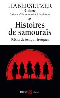 Histoires de samouraïs : récits de temps héroïques