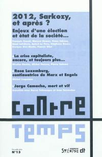 ContreTemps, n° 13. 2012, Sarkozy, et après ? : enjeux d'une élection et état de la société...