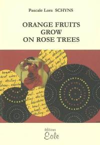 Orange fruits grow on rose trees