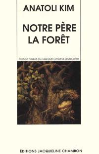 Notre père la forêt : roman parabole