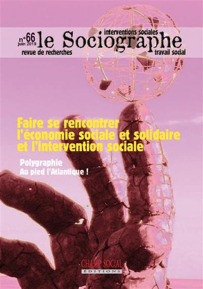 Sociographe (Le), n° 66. Faire se rencontrer l'économie sociale et solidaire et l'intervention sociale