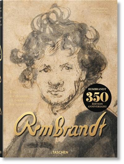Rembrandt : tous les dessins et toutes les eaux-fortes