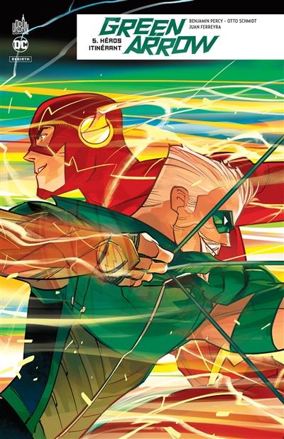 Green Arrow rebirth. Vol. 5. Héros itinérant