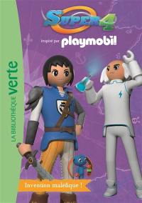 Super 4 : inspiré par Playmobil. Vol. 11. Invention maléfique !