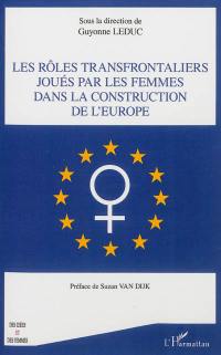 Les rôles transfrontaliers joués par les femmes dans la construction de l'Europe