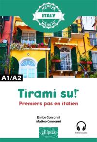 Tirami su! : premiers pas en italien : A1-A2