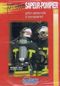 Schéma national de formation des sapeurs-pompiers. Formation sapeur-pompier : gestion opérationnelle et commandement : module GOC, niveau chef d'équipe