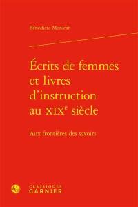 Ecrits de femmes et livres d'instruction au XIXe siècle : aux frontières des savoirs