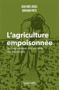 L'agriculture empoisonnée : le long combat des victimes des pesticides