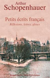 Petits écrits français : réflexions, lettres, gloses