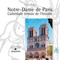 Notre-Dame de Paris : cathédrale témoin de l'histoire