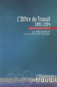 L'Office du travail, 1891-1914 : la République et la réforme sociale