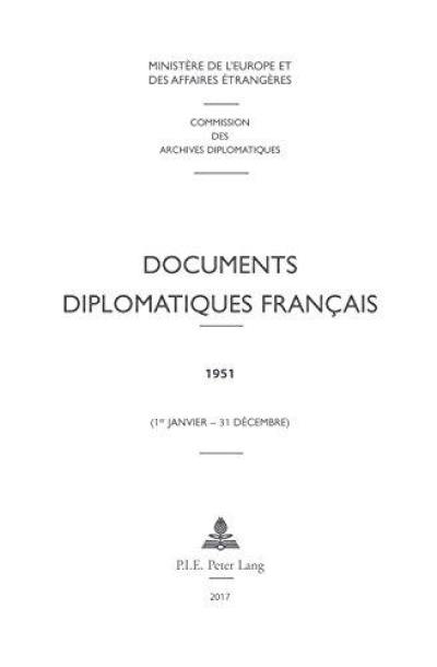 Documents diplomatiques français : 1951 : 1er janvier-31 décembre