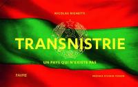 Transnistrie, un pays qui n'existe pas