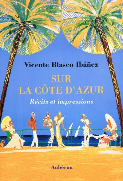 Sur la Côte d'Azur : récits et impressions