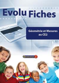 Evolu fiches. Géométrie et mesures au CE2 : fiches pour l'élève