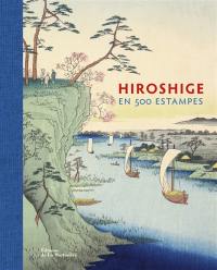 Hiroshige en 500 estampes : estampes de la collection Alan Medaugh