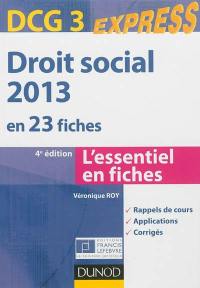 Droit social 2013 en 23 fiches, DCG 3 : l'essentiel en fiches