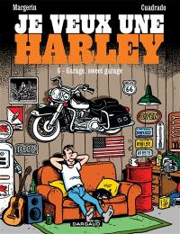 Je veux une Harley. Vol. 6. Garage, sweet garage