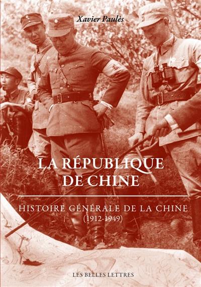 Histoire générale de la Chine. La République de Chine : 1912-1949