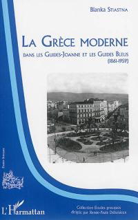 La Grèce moderne dans les Guides-Joanne et les Guides bleus (1861-1959)