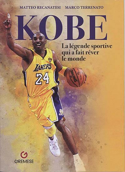 Kobe : la légende sportive qui a fait rêver le monde