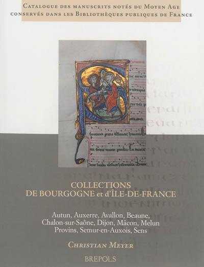 Collections de Bourgogne et d'Ile-de-France : Autun, Auxerre, Avallon, Beaune, Chalon-sur-Saône, Dijon, Mâcon, Melun, Provins, Semur-en-Auxois, Sens