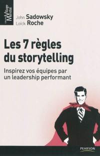 Les 7 règles du storytelling : inspirez vos équipes par un leadership performant