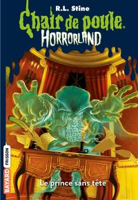 Horrorland. Vol. 15. Le prince sans tête