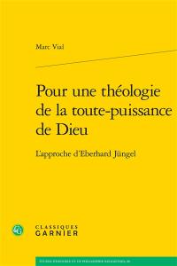 Pour une théologie de la toute-puissance de Dieu : l'approche d'Eberhard Jüngel