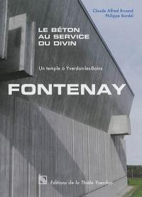 Fontenay : le béton au service du divin : un temple à Yverdon-les-Bains