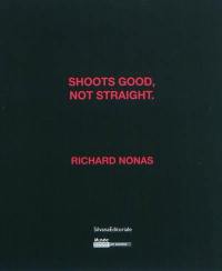 Shoots good, not straight. : Richard Nonas : exposition, Saint-Etienne, Musée d'Art Moderne, 15 mai-22 août 2010