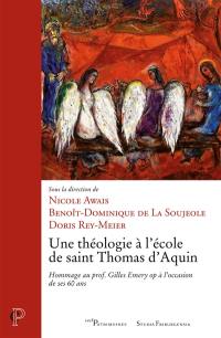 Une théologie à l'école de saint Thomas d'Aquin : hommage au prof. Gilles Emery op à l'occasion de ses 60 ans