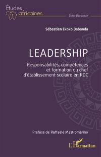 Leadership : responsabilités, compétences et formation du chef d'établissement scolaire en RDC