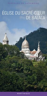 Eglise du Sacré-Coeur de Balata : Martinique